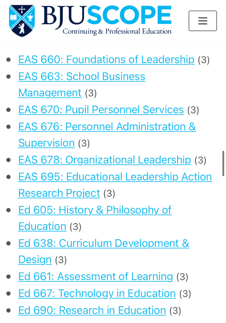 Bob Jones scope and sequence. See https://scope.bju.edu/programs/educational-leadership-ms/ Bob Jones scope and sequence. See https://scope.bju.edu/programs/educational-leadership-ms/