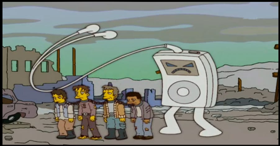 If only we'd known that iPods would unite and overthrow the very humans  they entertained… : TheSimpsons