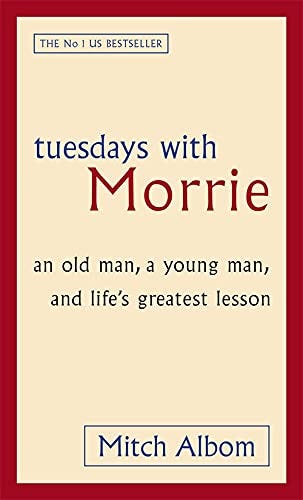 Buy Tuesdays With Morrie: An old man, a young man, and life&#39;s greatest  lesson Book Online at Low Prices in India | Tuesdays With Morrie: An old  man, a young man, and