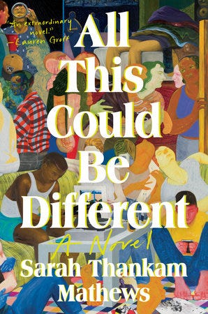 All This Could Be Different by Sarah Thankam Mathews: 9780593489123 |  PenguinRandomHouse.com: Books