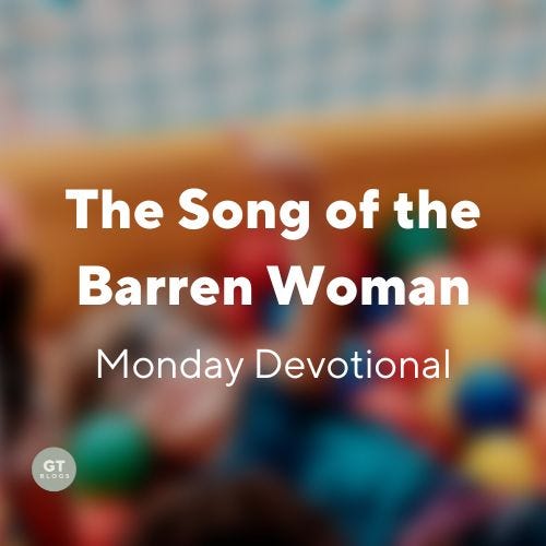 The Song of the Barren Woman, a devotional by Gary Thomas