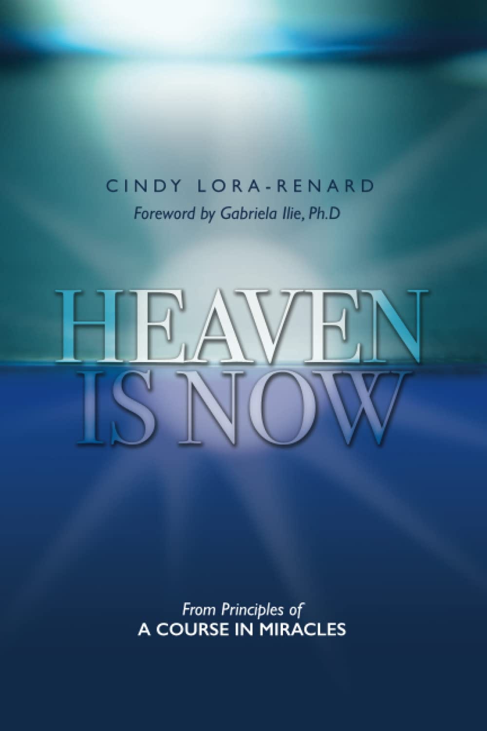 HEAVEN IS NOW: Lora-Renard, Cindy: 9798218047085: Amazon.com: Books