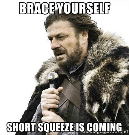 Brace yourself Short squeeze is coming - Brace Yourself Winter is Coming. | Meme Generator
