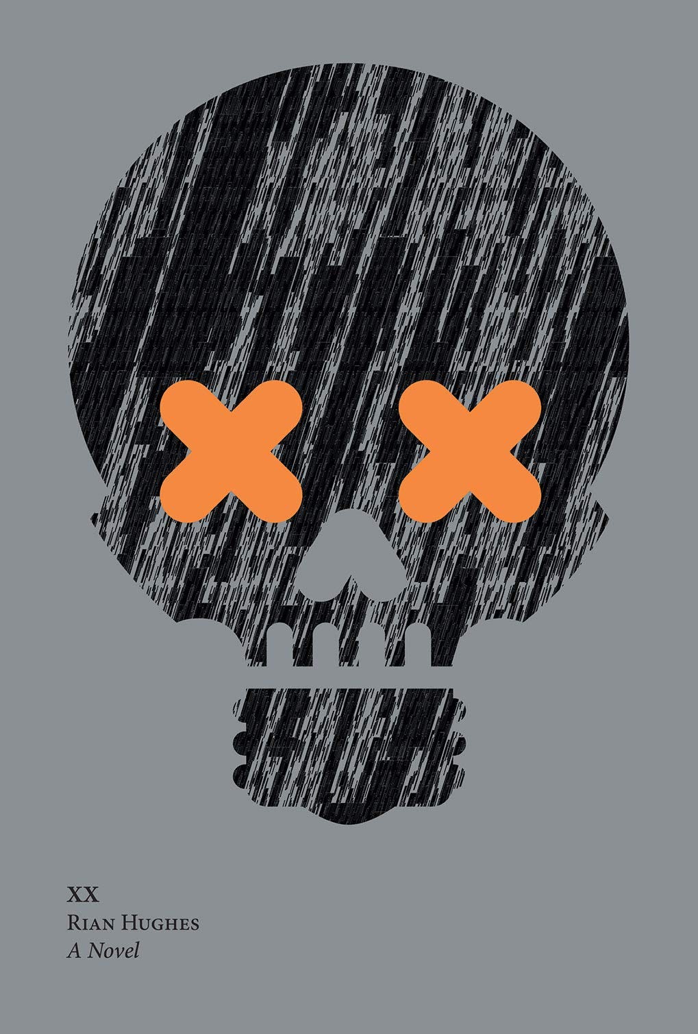 Book cover of Rian Hughes' XX: A Novel. A skull with orange X eyes is against a grey background. 
