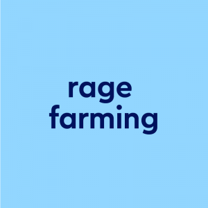 dark blue text "rage farming' on light blue background