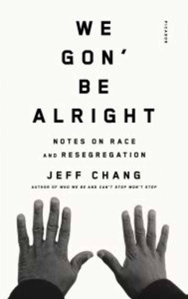 We Gon' Be Alright is a book I recommend! It’s about resegregation.