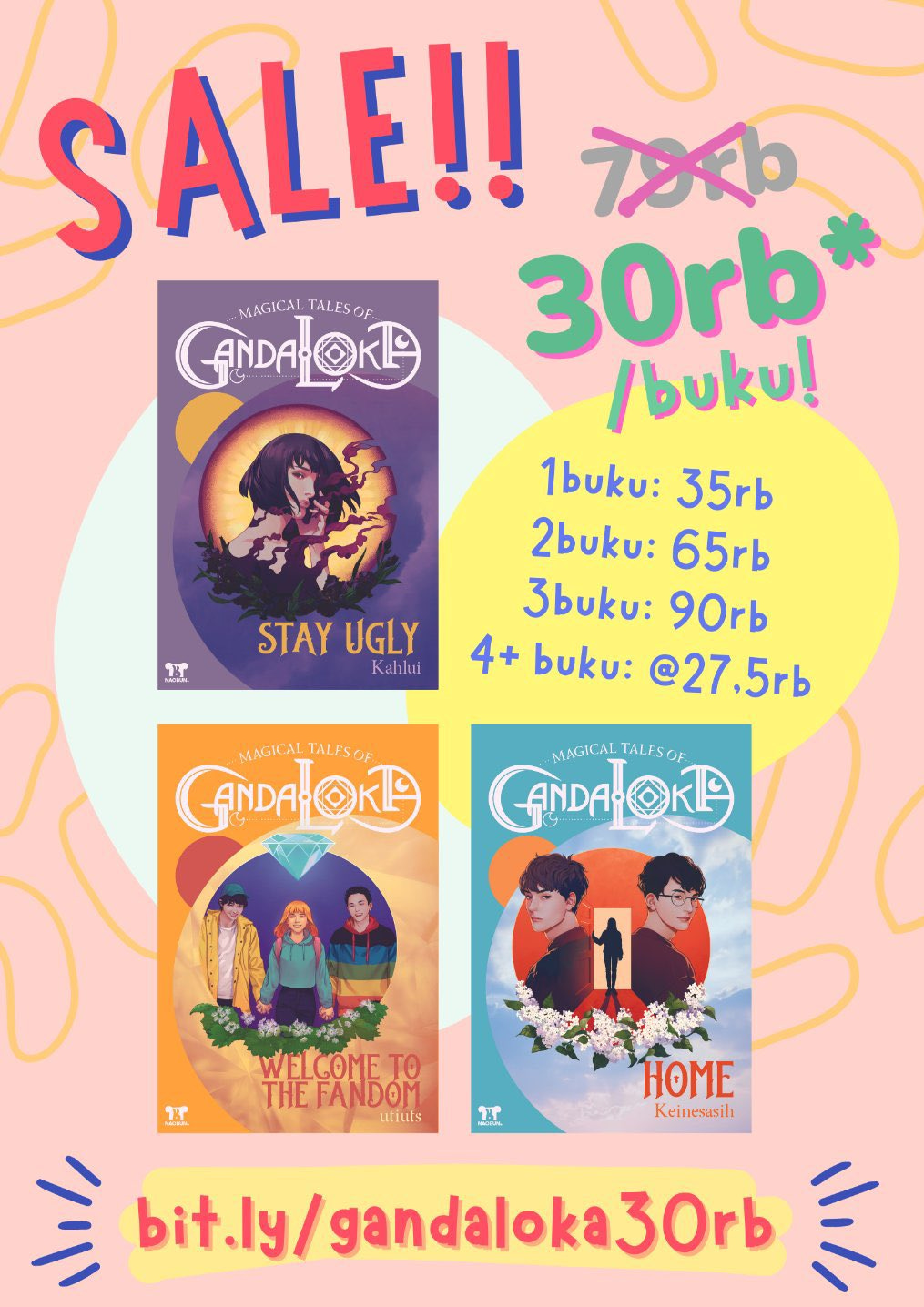Sale for Magical Tales of Gandaloka: Home, Stay Ugly, and Welcome to the Fandom. One book is Rp35,000. Two books is Rp65,000. Three books is Rp90,000. More than four books is Rp27,500 each.