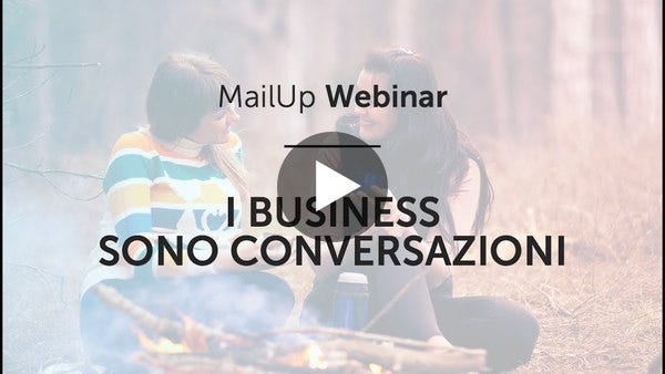 [MailUp Webinar] I business sono conversazioni