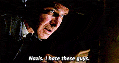 A GIF of Harrison Ford as Indiana Jones saying "Nazis . . . I hate these guys."