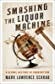 Smashing the Liquor Machine by Mark Lawrence Schrad