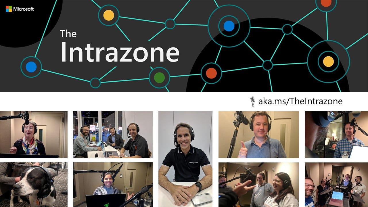 The Intrazone, a show about the Microsoft 365 intelligent intranet (aka.ms/TheIntrazone).