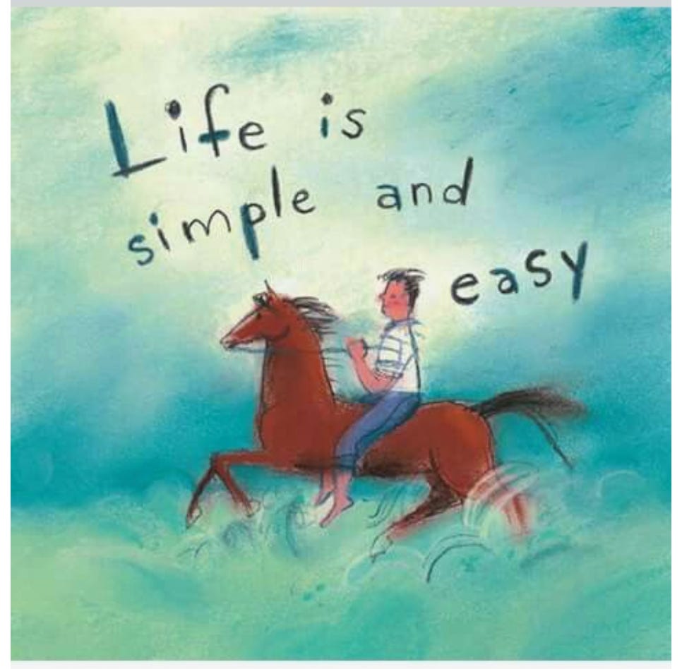 An illustration of a man on a brown horse. In playful handwriting is written, "Life is simple and easy."