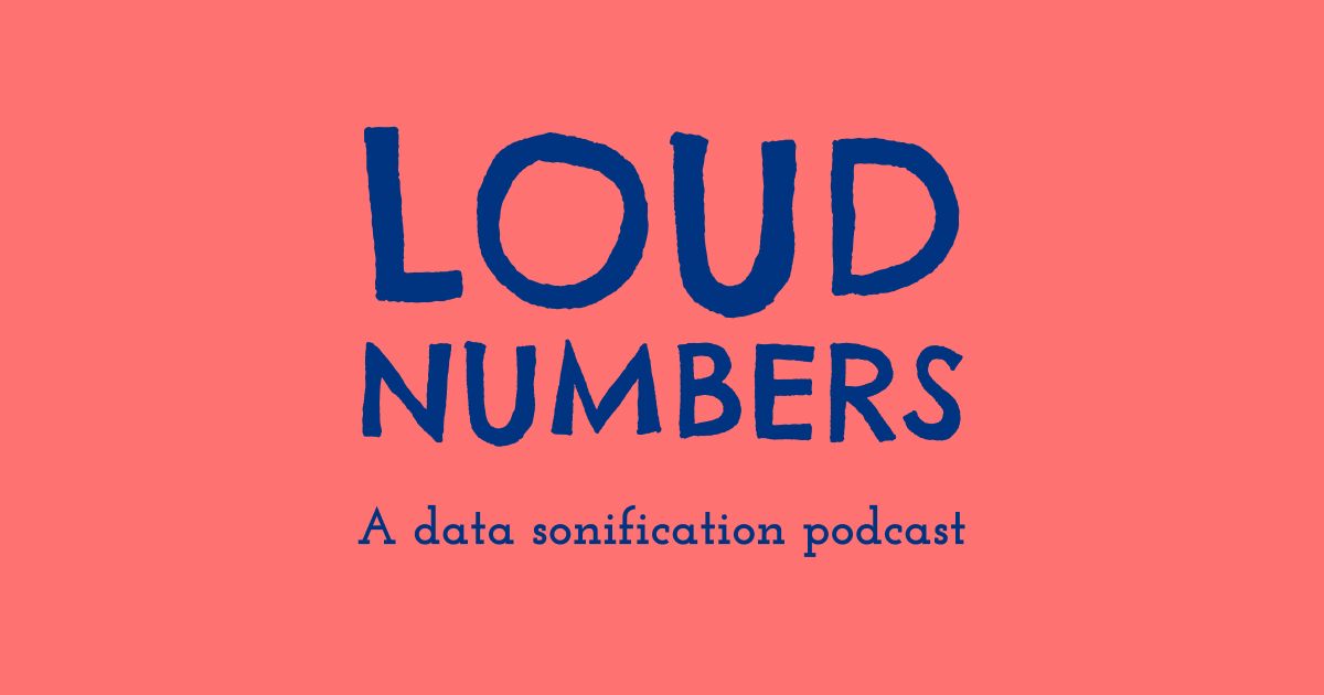 artwork van Loud Numbers. Je ziet tegen een roze oranje achtergrond de titel in blauwe letters, eronder staat "a data sonification podcast"