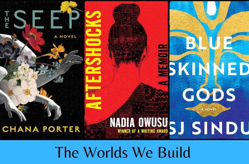 An image of three book covers in a row: The Seep, Aftershocks, and Blue-Skinned Gods. The words “The Worlds We Build” appear below the covers on a blue background.