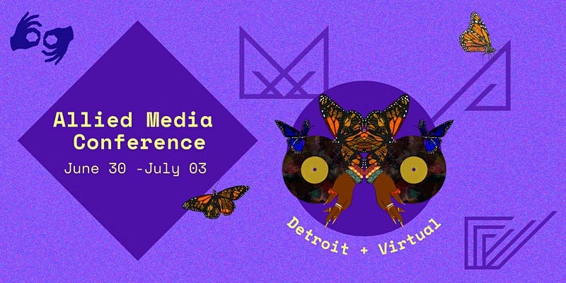 Text reads, Allied Media Conference June 30 - July 30, Detroit & Virtual. With ASL interpretation symbol, illustration, and other designs against a purple background.