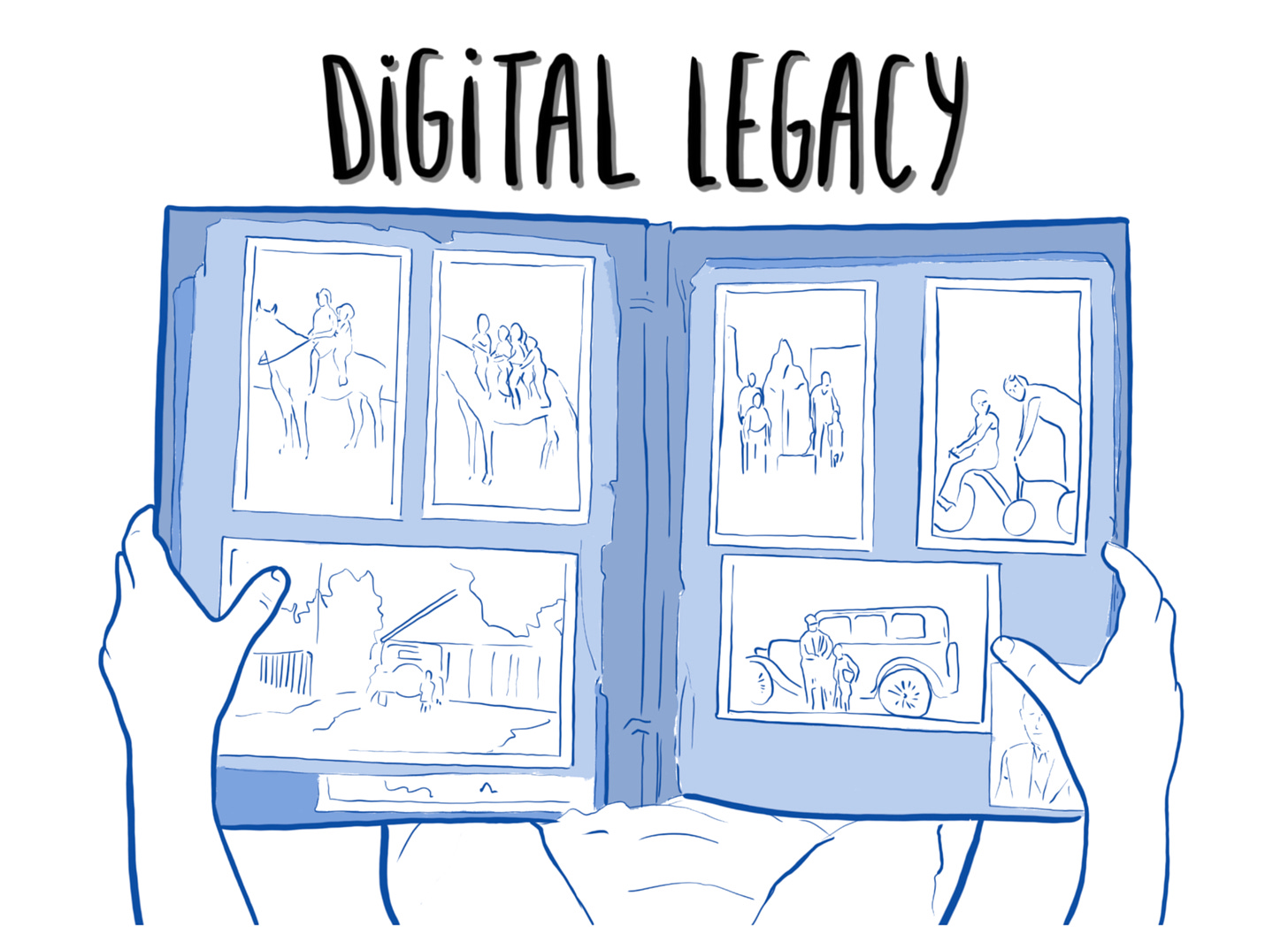 Title: “DIGITAL LEGACY” There’s an illustration in navy blue on white of a top down view of a person holding a family photo album, with line drawings of photos showing horse riding and learning to ride a bike, etc.
