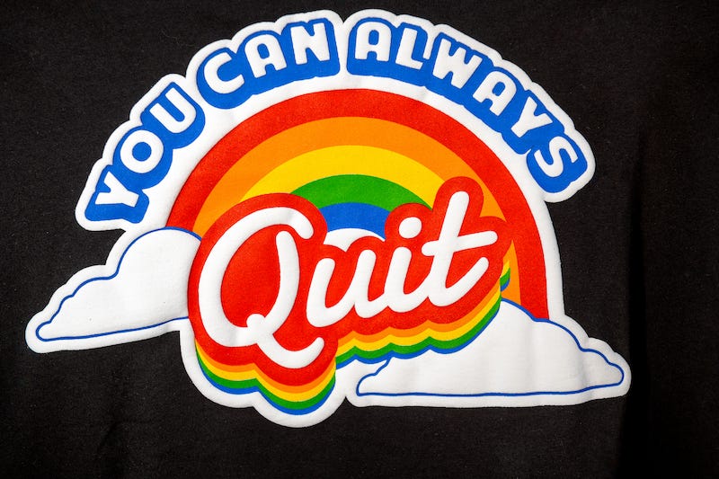 The You Can Always Quit logo close up, in black. The white ink is puffy. It’s legitimately sick. The You Can Always Quit logo close up, in black. The white ink is puffy. It’s legitimately sick.