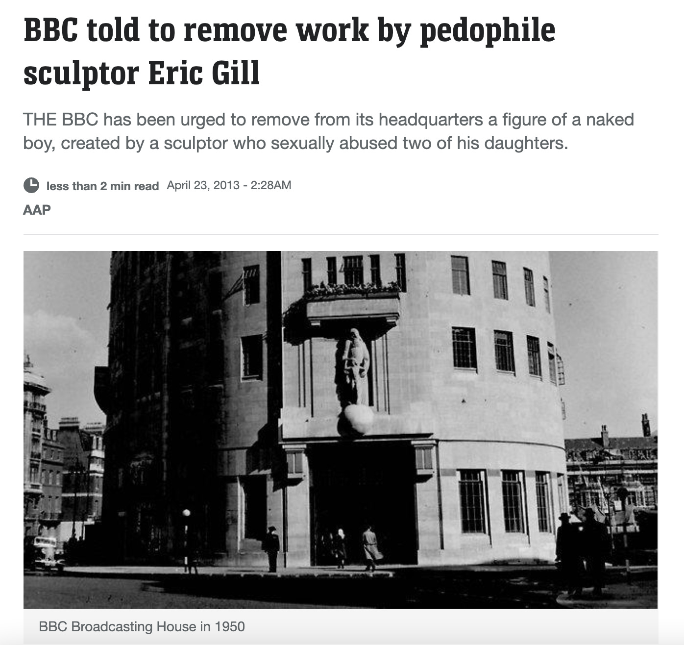 Image description: Headline in black font on white background says: “BBC told to remove work by pedophile sculptor Eric Gill”. Subheading underneath says: “THE BBC has been urged to remove from its headquarters a figure of a naked boy, created by a sculptor who sexually abused two of his daughters.” Beneath is a black and white picture of the BBC Broadcasting House in 1950 which is a curved building showing the sculpture by Eric Gill prominently featured above the front door.