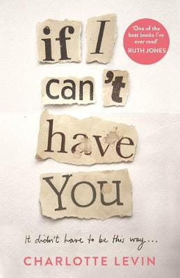 If I Can't Have You by Charlotte Levin | Waterstones