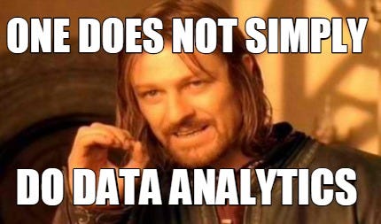 Image result for one does not simply analytics