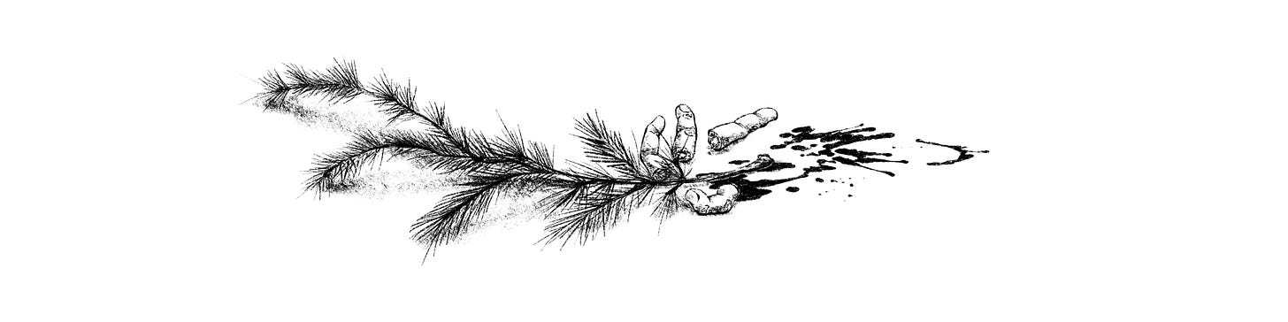 A bloodied stem from a pine tree, with four severed fingers.