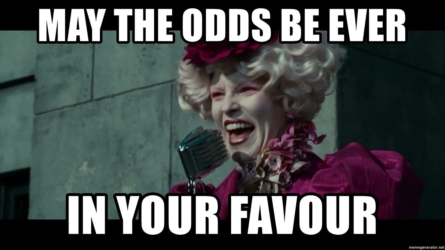 may the odds be ever in your favour - Effie Trinket Reaping Hunger Games |  Meme Generator
