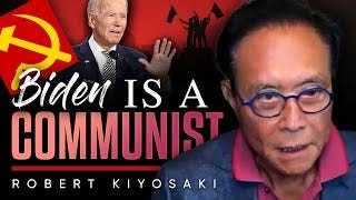 President Joe Biden is a Communist 🇺🇸 Robert Kiyosaki - YouTube