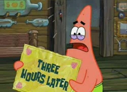 Three Hours Later | SpongeBob Time Cards | Know Your Meme