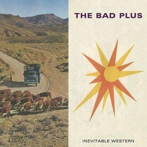 the bad plus - inevitable western