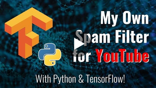 I Built a Spam Filter for YouTube (with TensorFlow & Python)