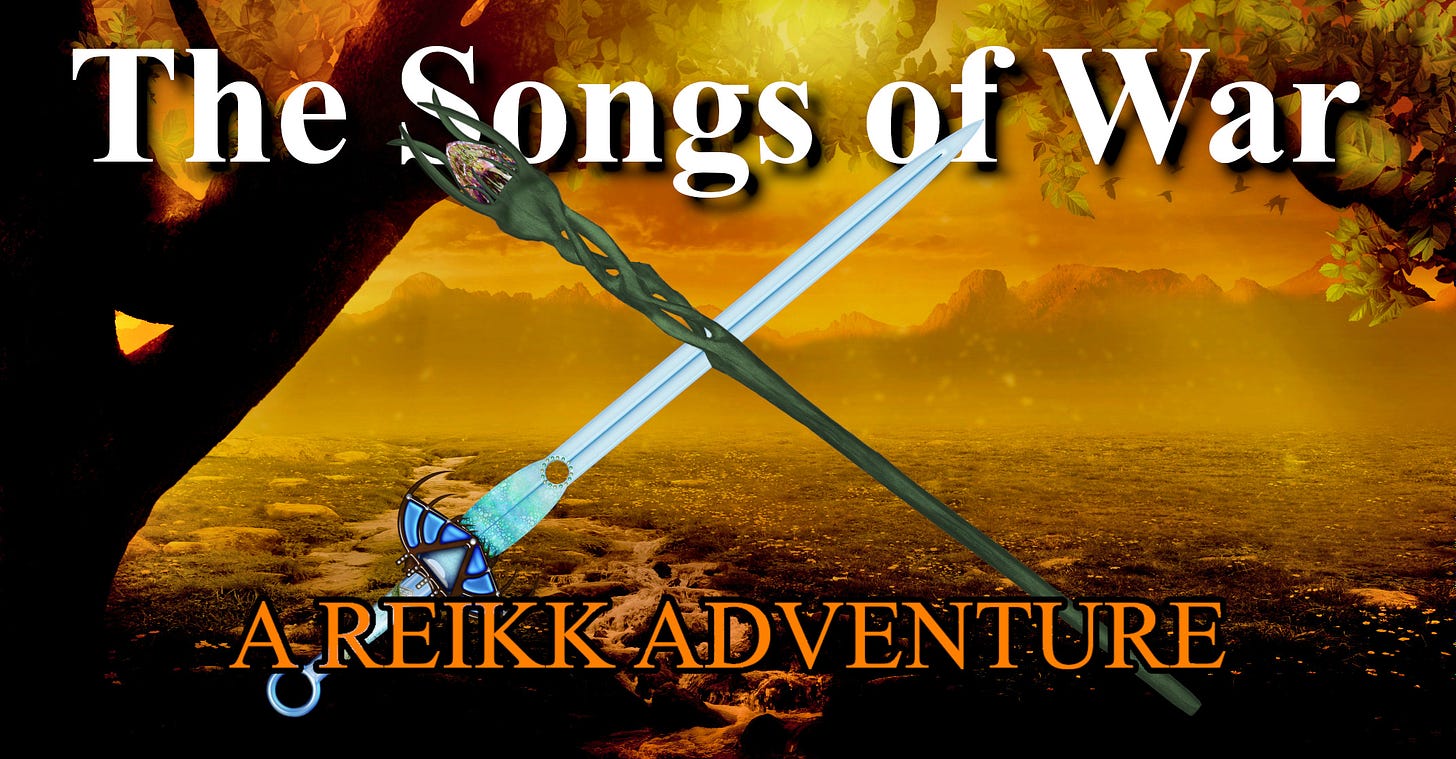 The Songs of War (a Reikk adventure)