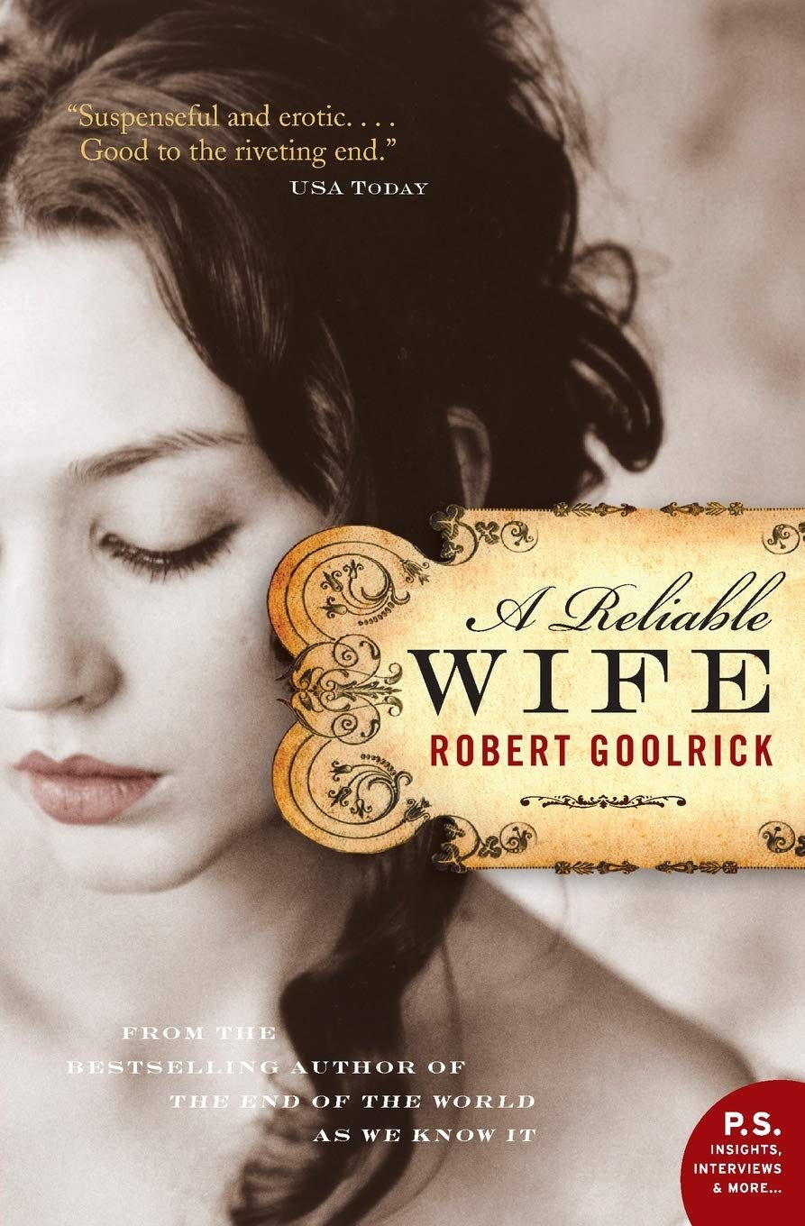 A Reliable Wife: Goolrick, Robert: 9781554685042: Books