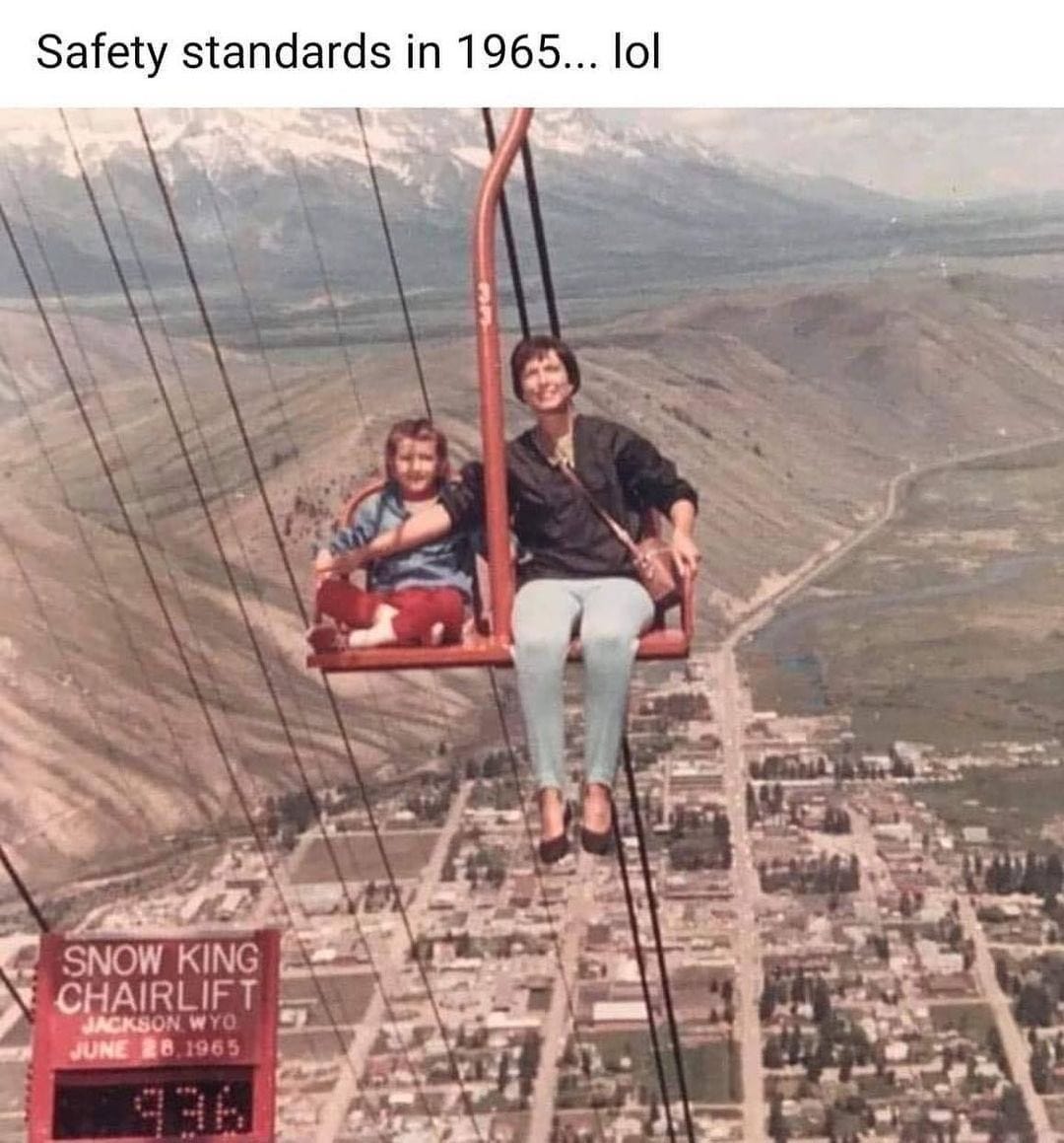 May be an image of 2 people, outdoors and text that says 'Safety standards in 1965... lol SNOW KING CHAIRLIF JACKSON WYO JUNE 28 1965'