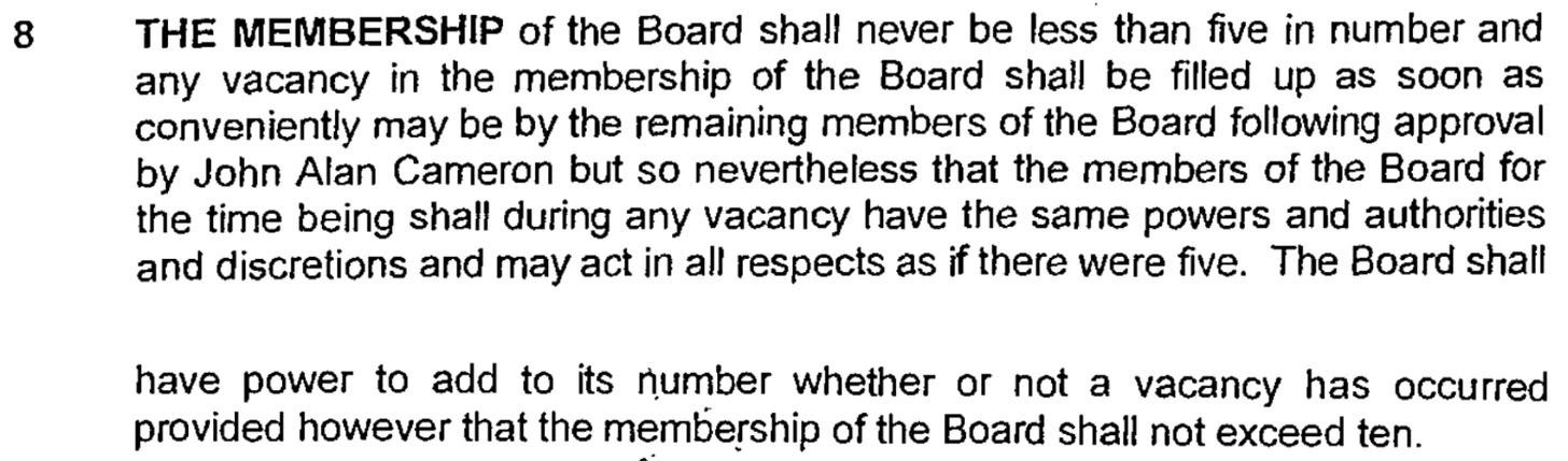 “The membership of this board shall never be less than five in number and if any vacancy in the membership of the board shall be filled up as soon as conveniently may be by the remaining members of the Board following approval by John Alan Cameron…”
