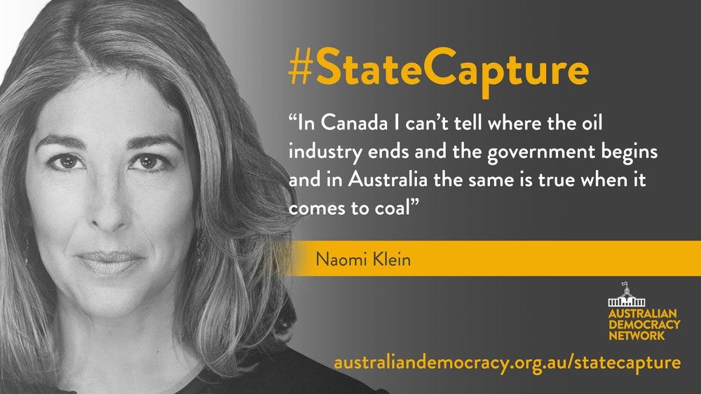 Naomi Klein quote about state capture in Australia buy the fossil fuel industry