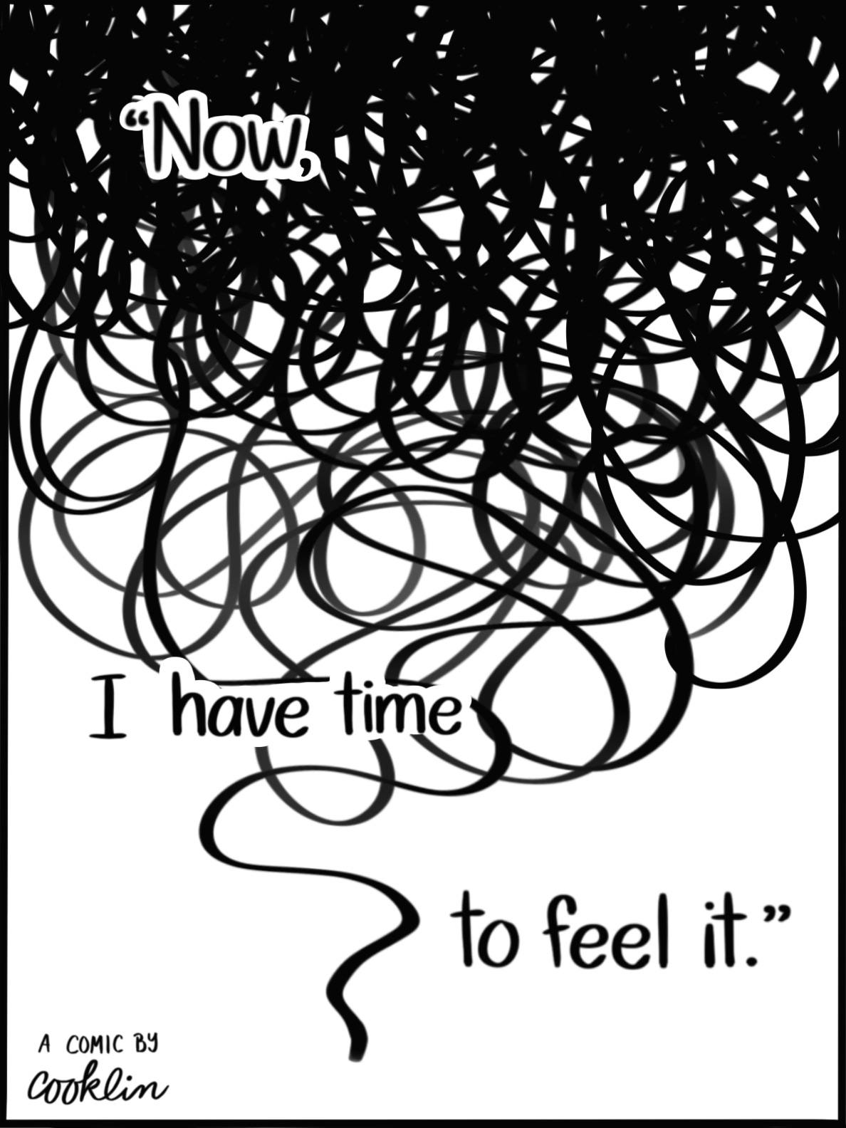 Caption: "Now, I have time to feel it." Image: The scribbles unravel as you scroll down until it becomes a single thread. A comic by cooklin.