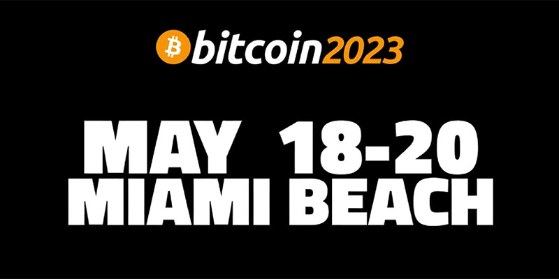 Bitcoin 2023 — May 18-20, 2023 » Crypto Events
