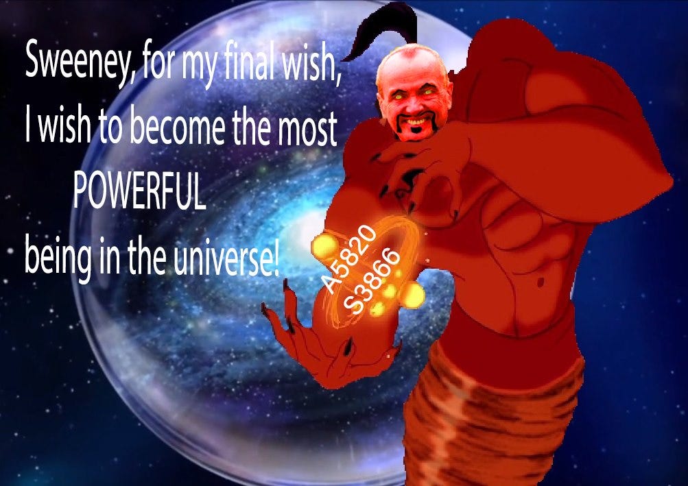 May be a cartoon of 1 person and text that says 'Sweeney, for my final wish, wish to become the most POWERFUL being in the universe! A5820 A5820 $3866 S3866'