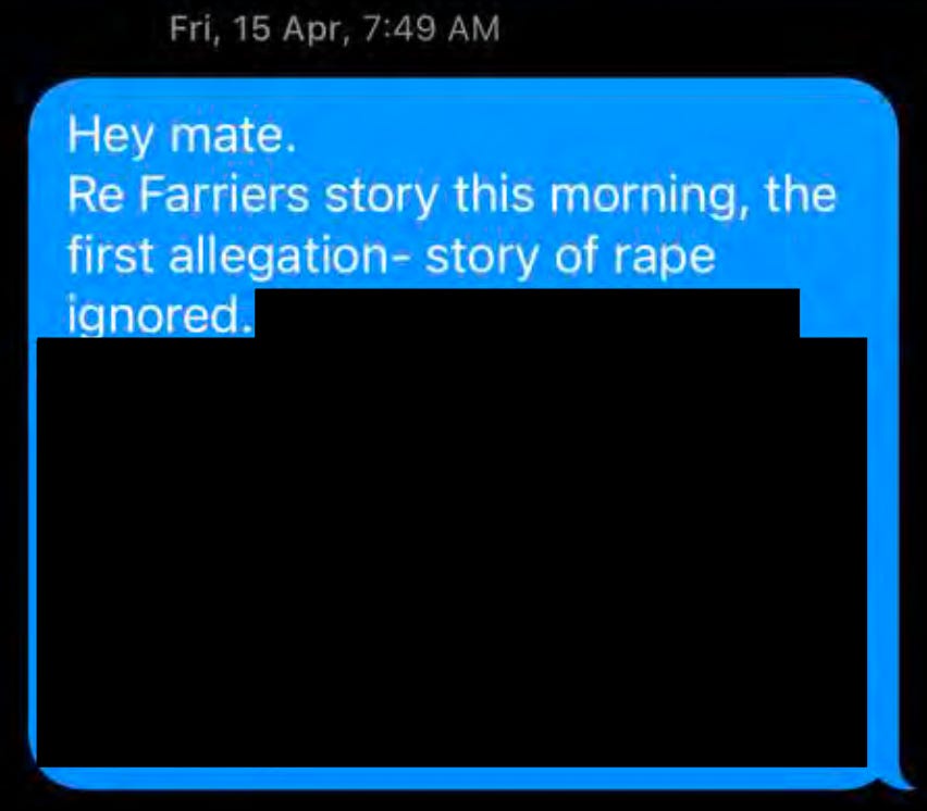 Hey mate. RE Farriers story this morning, the first allegation, story of rape ignored