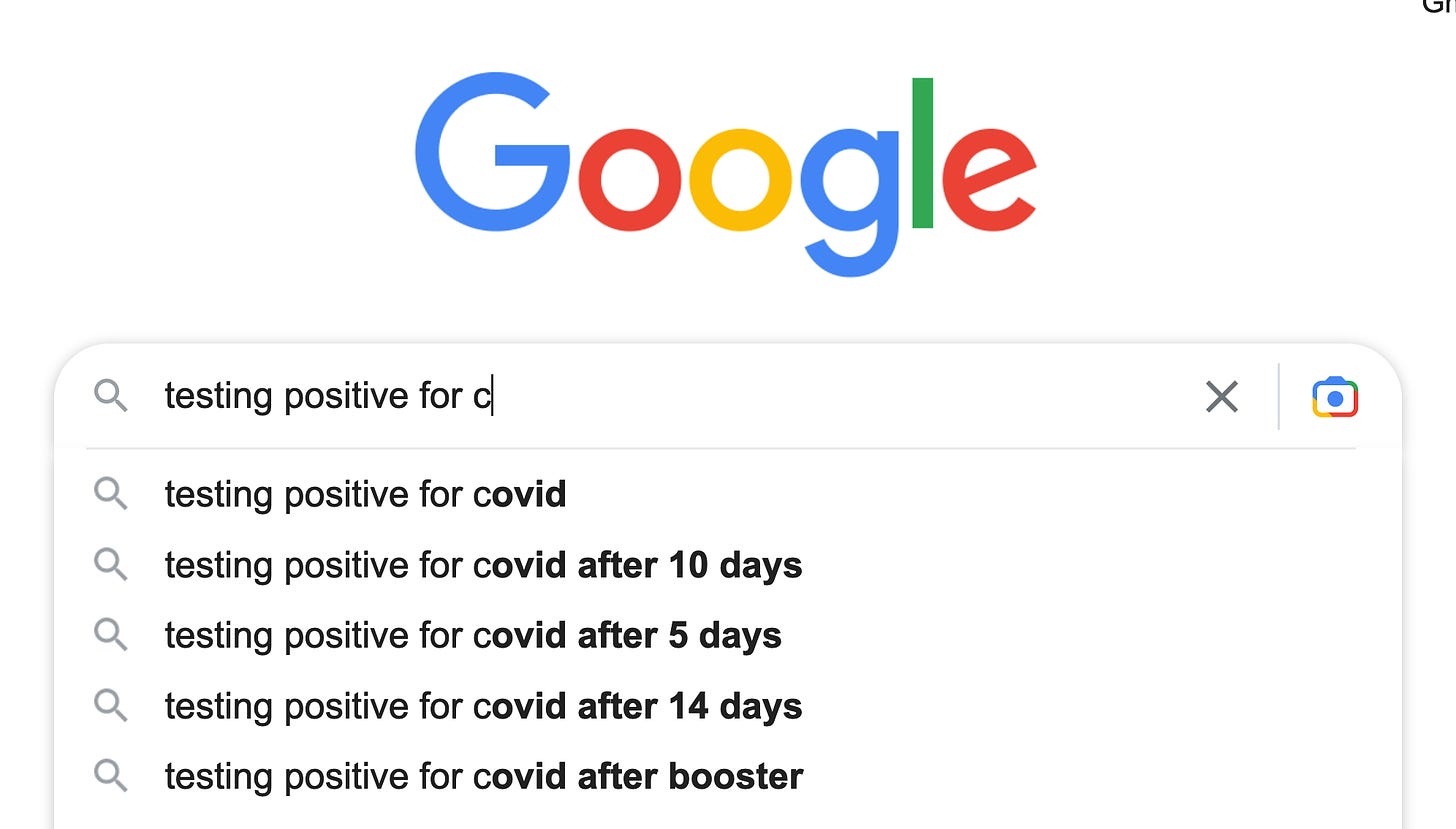 The image is of a google search screen with testing positive for C written into the search text box and a list of auto-complete suggestions of testing positive for covid after 10 days, after 5 days, after 14 days, after booster. 
