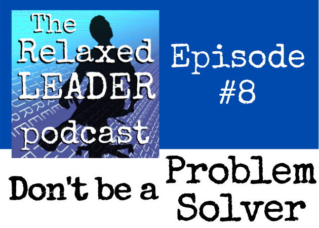 Decorative image for episode 8 of the Relaxed Leader podcast.