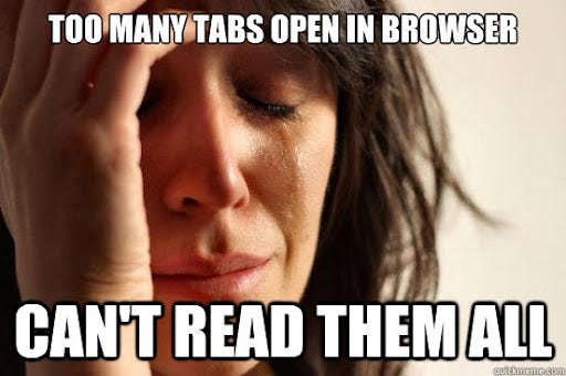 Too many tabs open in browser can&#39;t read them all - First World Problems -  quickmeme