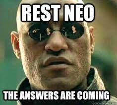 rest neo The answers are coming - Matrix Morpheus - quickmeme