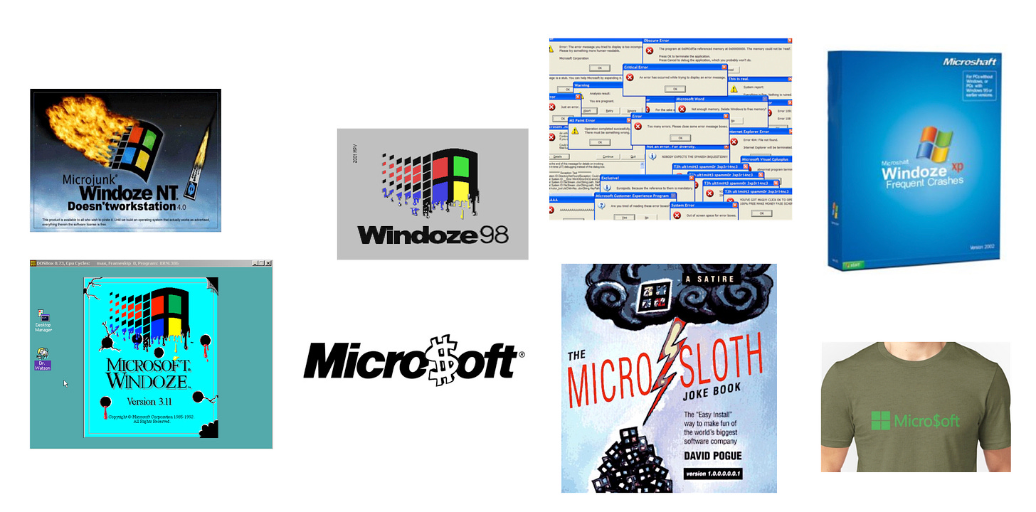 Reading some of the jokes: "Windoze NT Doesn't Workstation", Windoze 98, Microsoft Windoze 3.1, Micro$oft, MicroSloth, a screen filled with error messages, etc.