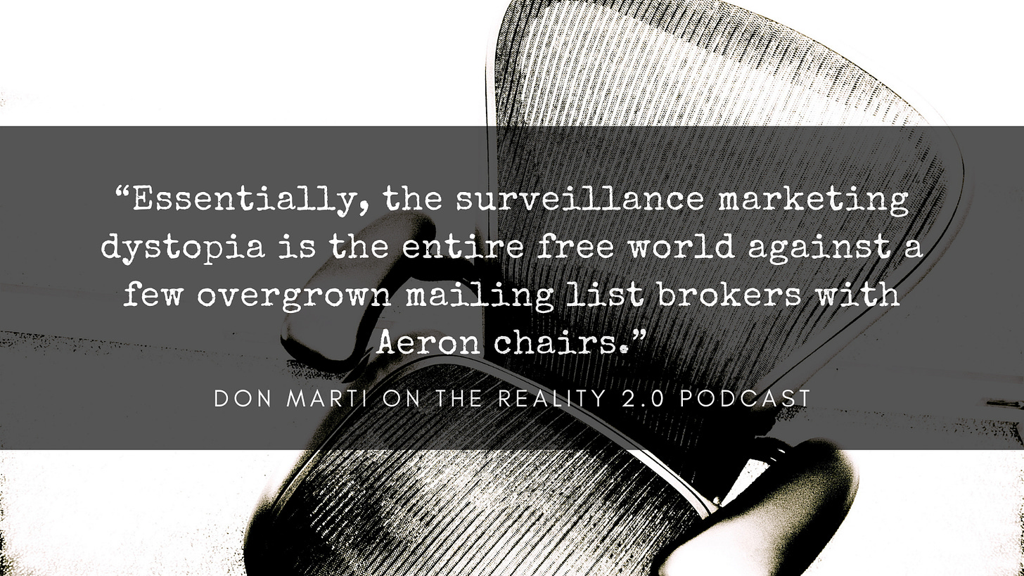 “Essentially, the surveillance marketing dystopia is the entire free world against a few overgrown mailing list brokers with Aeron chairs.”