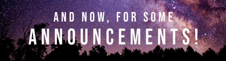 Image of a purple starry sky, and the text: "and now, for some announcements!"