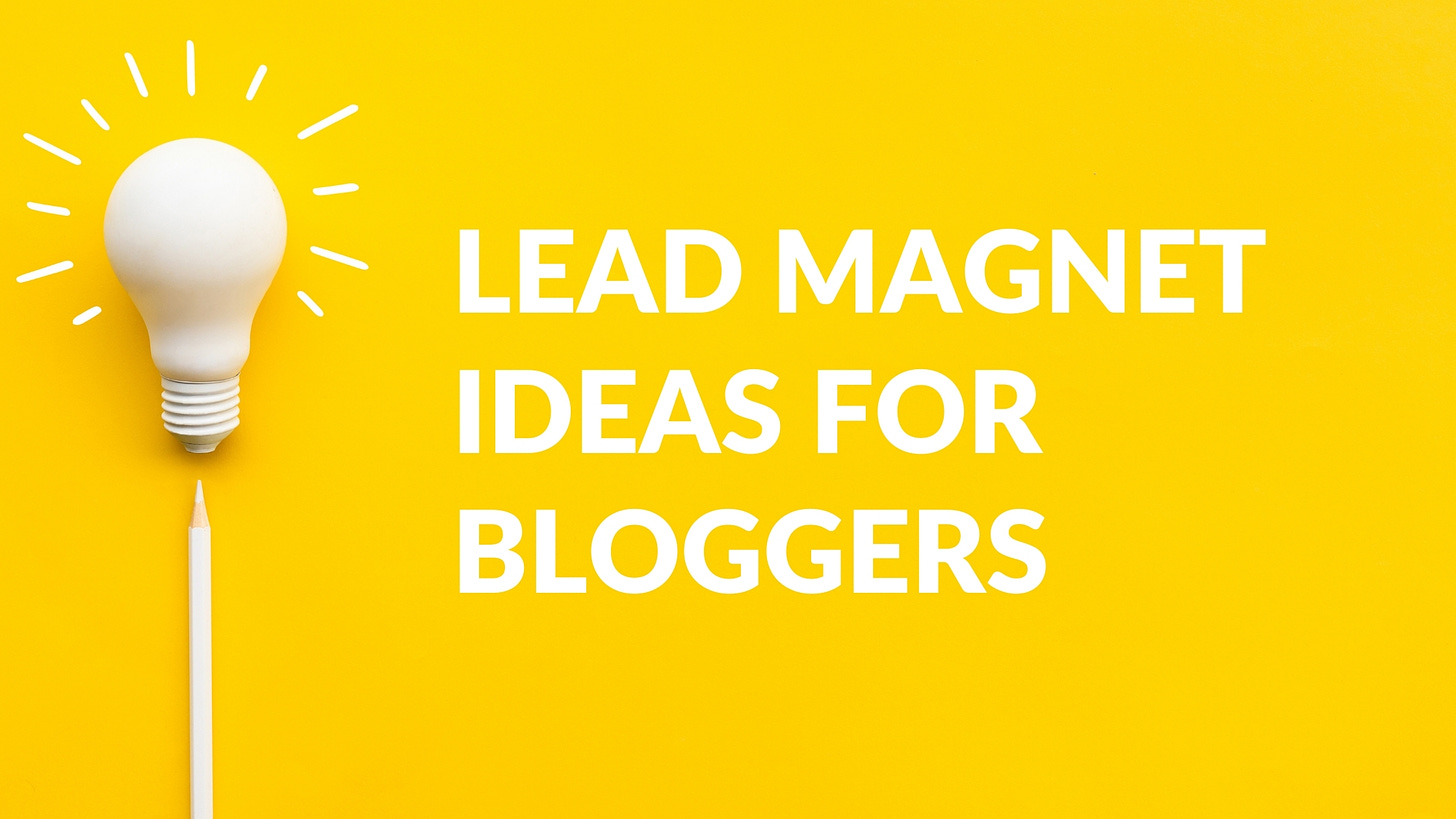 Can a blog be a lead magnet, lead manet blog, lead magnet blogging, Do lead magnets work, what is the best lead magnet, Lead magnet ideas, lead magnet ideas for bloggers