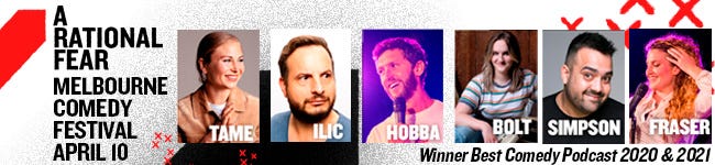 Banner with line up for A Rational Fear's comedy festival show. Picture of performers. Grace Tame, Dan Ilic, Lewis Hobba, Gabbi Bolt, Dane Simpson, and Alice Fraser.