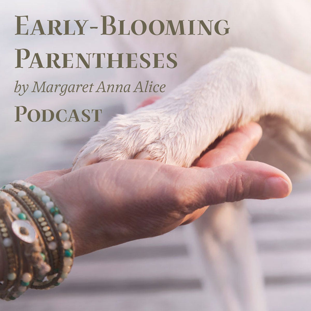 Early-Blooming Parentheses (Podcast); Dog Paw in Human Hand