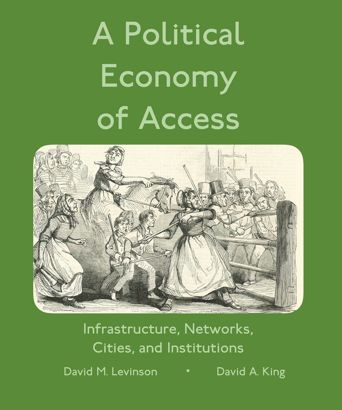 A Political Economy of Access: Infrastructure, Networks, Cities, and Institutions by David M. Levinson and David A. King A Political Economy of Access: Infrastructure, Networks, Cities, and Institutions by David M. Levinson and David A. King
